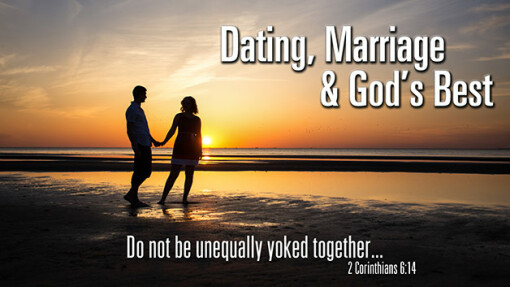 Dating, Marriage, and God